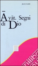 Ayat. Segni di Dio libro