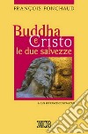 Buddha e Cristo. Le due salvezze libro