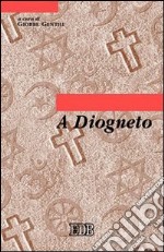 A Diogneto. Testo greco a fronte libro