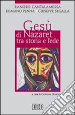 Gesù di Nazaret tra storia e fede libro