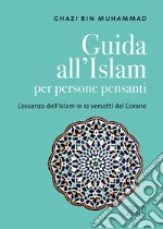 Guida all'islam per persone pensanti. L'essenza dell'islam in 12 versetti del Corano libro