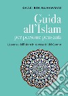 Guida all'islam per persone pensanti. L'essenza dell'islam in 12 versetti del Corano libro