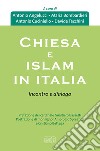 Chiesa e Islam in Italia. Incontro e dialogo libro