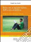 Scienza e spiritualità. Affinità elettive libro di Salmann Elmar