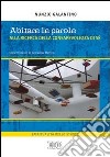 Abitare le parole. Alla ricerca della consapevolezza di sè libro di Galantino Nunzio