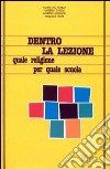 Dentro la lezione. Quale religione per quale scuola libro