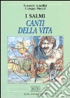 I salmi: canti della vita libro