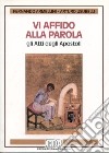 Vi affido alla parola: gli Atti degli Apostoli libro