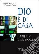 Dio è di casa. L'edificio e la parola libro