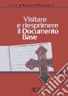 Visitare e riesprimere il Documento Base libro di Paganelli R. (cur.)