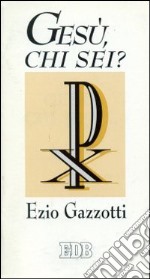 Gesù chi sei? libro