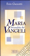 Maria fotografata dai vangeli libro