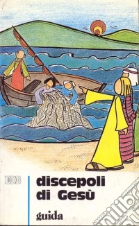 Discepoli di Gesù. Sussidio didattico a schede ispirato al catechismo per l'iniziazione cristiana dei fanciulli e dei ragazzi. Vol. 2: Guida per i catechisti libro