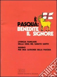 E Pasqua: benedite il Signore libro