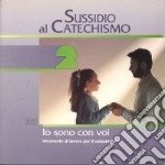 Io sono con voi. Seconda elementare. Vol. 2: Sussidio al catechismo libro