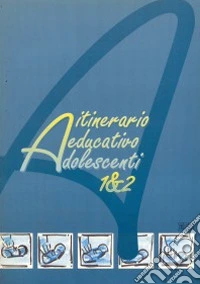 Adolescenti. Itinerario educativo (1-2) libro