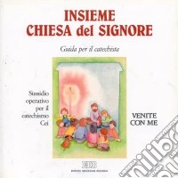 Insieme Chiesa del Signore. Sussidio operativo per il catechismo Cei «Venite con me». Secondo itinerario. Guida per i catechisti libro