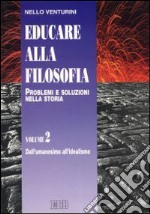 Educare alla filosofia. Problemi e soluzioni nella storia libro