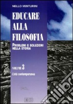 Educare alla filosofia. Problemi e soluzioni nella storia libro