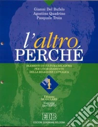 L'altro perché. Edizione modulare. Volume unico con ipertesto su floppy disk. Modulo 1. libro
