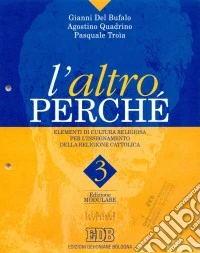 L'altro perché. Edizione modulare. Volume unico con ipertesto su floppy disk. Modulo 3 libro