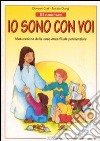 Io sono con voi. Lasciate che i bambini vengano a me. Per la 3ª classe elementare. Maturazione della coscienza filiale penitenziale libro