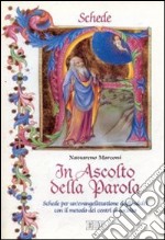 In ascolto della Parola. Schede per un'evangelizzazione degli adulti con il metodo dei Centri di Ascolto libro