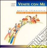 Venite con me. Guida per il catechista. 4º itinerario libro