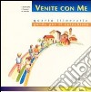 Venite con me. Guida per il catechista. 4º itinerario libro