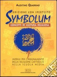 Symbolum. Concetti di cultura religiosa. Moduli per l'insegnamento della religione cattolica nella Scuola media. Con floppy disk. Vol. 1 libro