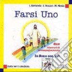 Farsi uno. Due itinerari di accompagnamento a Io sono con voi. Guida per il catechista libro