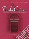 La parola chiave. Trame e interpreti dello scenario reigioso. Per le Scuole superiori. Con CD-ROM libro