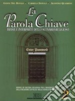 La parola chiave. Trame e interpreti dello scenario religioso. Per il triennio. Con CD-ROM libro