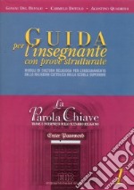 La parola chiave. Trame e interpreti dello scenario religioso. Per le Scuole superiori. Guida per l'insegnante. Per il biennio libro