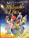 Il mantello di Dio. Testo di religione cattolica. Per il 1º ciclo libro