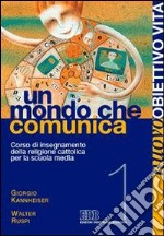 Nuovo Obiettivo Vita. Per la Scuola media. Vol. 1: Un mondo che comunica libro