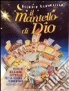 Il mantello di Dio. Testo di religione cattolica. Per la Scuola elementare libro