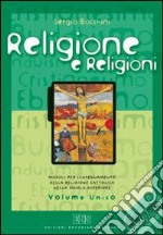 Religione e religioni. Moduli per l'insegnamento della religione cattolica. Volume unico. Per le Scuole superiori. Con CD-ROM libro usato
