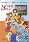 Il gioco di Nazaret. Gioco di carte per l'insegnamento della religione cattolica nella scuola elementare. Per il 1ºciclo libro