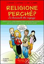 Religione perché? Le domande dei ragazzi. Per la Scuola media. Con espansione online libro