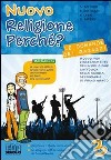 Nuovo religione perché? Le domande dei ragazzi. Per la Scuola media. Con espansione online. Vol. 3 libro