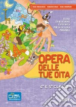 Opera delle tue dita. Testo di religione cattolica. Con Quaderni. Per la 4ª e 5ª classe elementare. Con espansione online libro