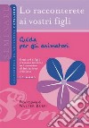 Lo racconterete ai vostri figli. Guida per gli animatori. 2° anno libro