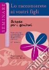 Lo racconterete ai vostri figli. Schede per i genitori. 2° anno libro