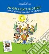 Mi racconti di Gesù? Itinerario per l'iniziazione cristiana con le famiglie. I anno. Guida per catechisti libro di Scattolini A. (cur.)