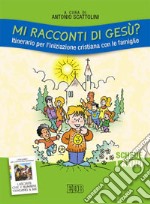 Mi racconti di Gesù? Itinerario per l'iniziazione cristiana con le famiglie. I anno. Schede libro