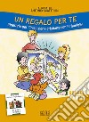 Un regalo per te. Itinerario per l'iniziazione cristiana con le famiglie. II anno. Schede libro