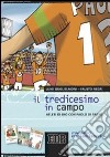 Il tredicesimo in campo. Atleti di Dio con Paolo di Tarso. Itinerario per adolescenti libro