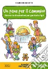 Un pane per il cammino. Itinerario di catechesi per genitori e figli. IV anno. Quaderno per ragazzi libro