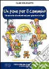 Un pane per il cammino. Itinerario di catechesi per genitori e figli. IV anno. Testo per genitori e catechisti libro di Rugolotto Claudio